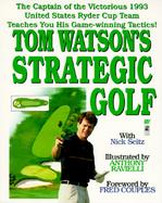 Tom Watson's Strategic Golf cover