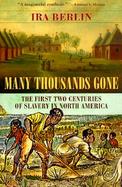 Many Thousands Gone The First Two Centuries of Slavery in North America cover