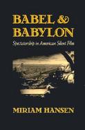 Babel and Babylon Spectatorship in American Silent Film cover
