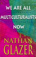 We Are All Multiculturalists Now cover