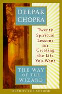 The Way of the Wizard Twenty Spiritual Lessons for Creating the Life You Want cover