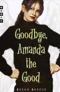 Goodbye, Amanda the Good cover