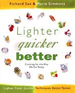 Lighter Quicker Better Cooking for the Way We Eat Today cover