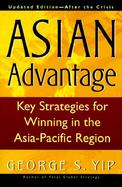 Asian Advantage: Key Strategies for Winning in the Asia-Pacific Region: After the Crisis cover