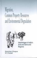 Migration, Common Property Resources and Environmental Degradation Interlinkages in India's Arid and Semi-Arid Regions cover