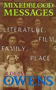 Mixedblood Messages Literature, Film, Family, Place cover