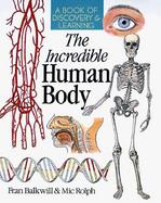 The Incredible Human Body: A Book of Discovery & Learning cover