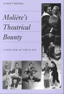 Moliere's Theatrical Bounty A New View of the Plays cover
