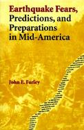 Earthquake Fears, Predictions, and Preparations in Mid-America cover