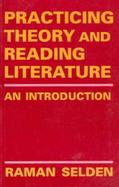 Practicing Theory and Reading Literature An Introduction cover