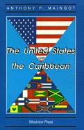 The United States and the Caribbean Challenges of an Asymmetrical Relationship cover