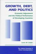 Growth, Debt, and Politics Economic Adjustment and the Political Performance of Developing Countries cover