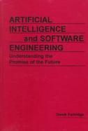 Artificial Intelligence and Software Engineering Understanding the Promise of the Future cover