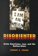 Disoriented Asian Americans, Law, and the Nation-State cover