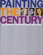 Painting the Century 101 Portrait Masterpieces of 1900-2000 cover