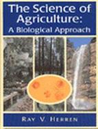 The Science of Agriculture A Biological Approach cover