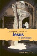 The Seeker's Guide to Jesus in the Gospels cover
