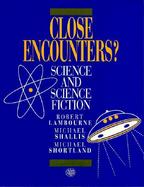Close Encounters ? Science and Science Fiction cover