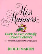Miss Manners' Guide to Excruciatingly Correct Behavior: The Ultimate Handbook on Modern Etiquette cover
