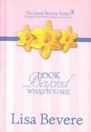 Look Beyond What You See Finding Your Worth in the Eyes of God cover