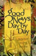Good News, Day by Day Bible Reflections for Teens cover