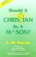 Should a Christian Be a Mason? cover