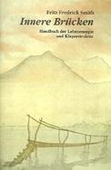 Innere Brucken Handbuch Der Lebensenergie Und Korperstruktur cover