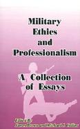 Military Ethics and Professionalism A Collection of Essays cover