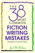 The 38 Most Common Fiction Writing Mistakes (And How to Avoid Them) cover