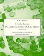 An Arcadian Landscape The California Gardens of A. E. Hanson, 1920-1932 cover