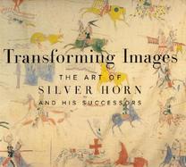 Transforming Images The Art of Silver Horn and His Successors cover