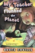 My Teacher Flunked the Planet cover