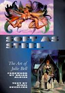 Soft As Steel The Art of Julie Bell cover