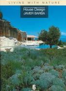 House Design: Javier Barba: Living with Nature cover