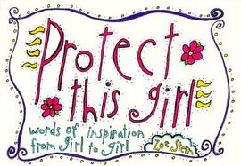 Protect This Girl Words of Inspiration from Girl to Girl cover