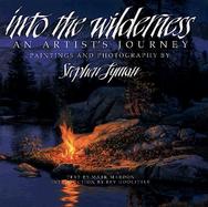 Into the Wilderness An Artist's Journey  Paintings and Photography cover