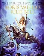 The Fabulous Women of Boris Vallejo And Julie Bell cover