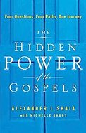 The Hidden Power of the Gospels Four Questions, Four Paths, One Journey cover