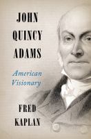 John Quincy Adams : An American Visionary cover