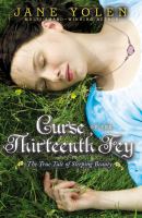 Curse of the Thirteenth Fey : The True Tale of Sleeping Beauty cover
