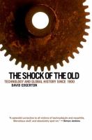 The Shock of the Old : Technology and Global History Since 1900 cover