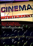 Cinema Entertainment Essays on Audiences, Films and Film Makers cover