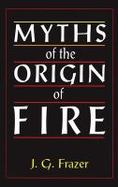 Myths of the Origins of Fire cover