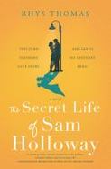 The Secret Life of Sam Holloway : A Novel cover