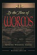 In the Time of Worms: An Ancient Tale of Marblehead cover