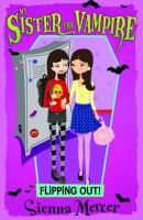 My Sister the Vampire 14 : Flipping Out ! cover