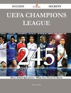 Uefa Champions League 245 Success Secrets - 245 Most Asked Questions on Uefa Champions League - What You Need to Know cover