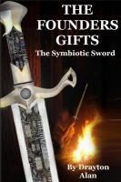 The Founders Gifts: the Symbiotic Sword cover