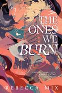 The Ones We Burn cover