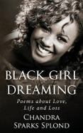 Black Girl Dreaming : Poems about Love, Life and Loss cover